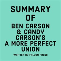 Summary_of_Ben_Carson___Candy_Carson_s_A_More_Perfect_Union